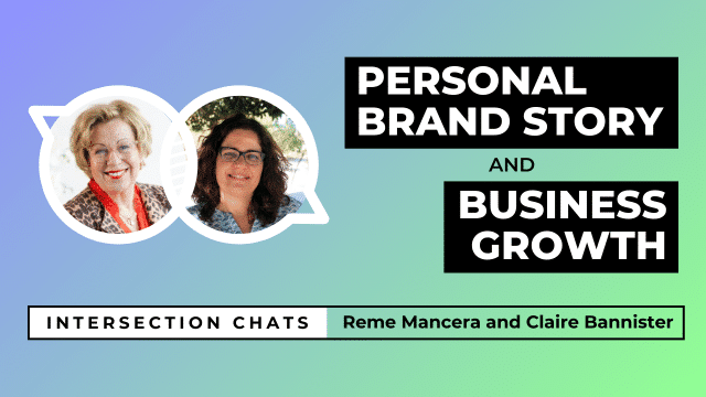 Promotional graphic for a live stream event titled Intersection Chats. The featured speakers are Reme Mancera and Claire Bannister. The main title reads Personal Brand Story and Business Growth, written in bold white text on black boxes. Circular headshots of both speakers are positioned on the left side of the image. The background is a soft gradient of blue, teal, and green. A bottom bar includes the text: Intersection Chats – Reme Mancera and Claire Bannister. The episode number 006 is displayed in white text on the bottom right corner.