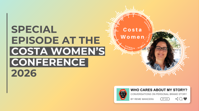 Podcast cover graphic with the title Special episode at the Costa Women's Conference 2026. Two circular images appear on the right: Costa Women logo and Reme Mancera (curly hair, glasses). Includes the podcast label Who Cares About My Story? Conversations on Personal Brand Story by Reme Mancera, episode 029